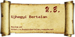 Ujhegyi Bertalan névjegykártya